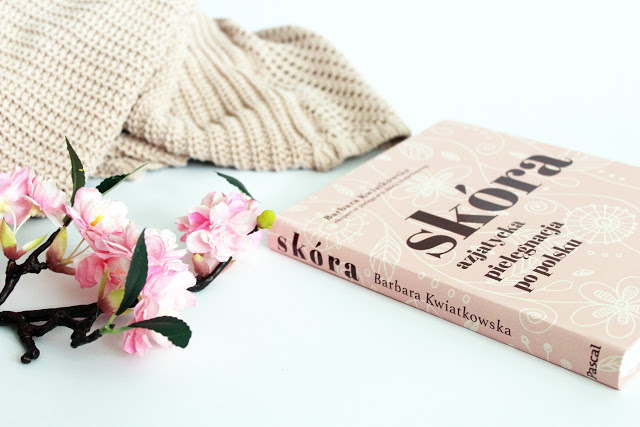 Barbara Kwiatkowska - Skóra. Azjatycka pielęgnacja po polsku ~ Sakurakotoo
