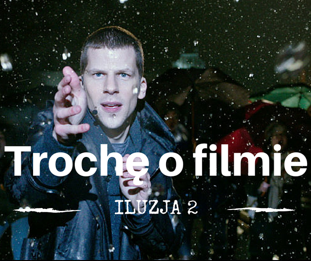 my wonderland: Trochę o filmie ,,Iluzja 2