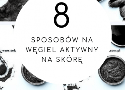 8 powodów dlaczego warto stosować węgiel aktywny na skórę