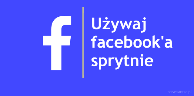 10 kroków do sprytnego korzystania z Facebooka