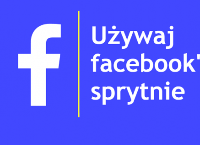 10 kroków do sprytnego korzystania z Facebooka