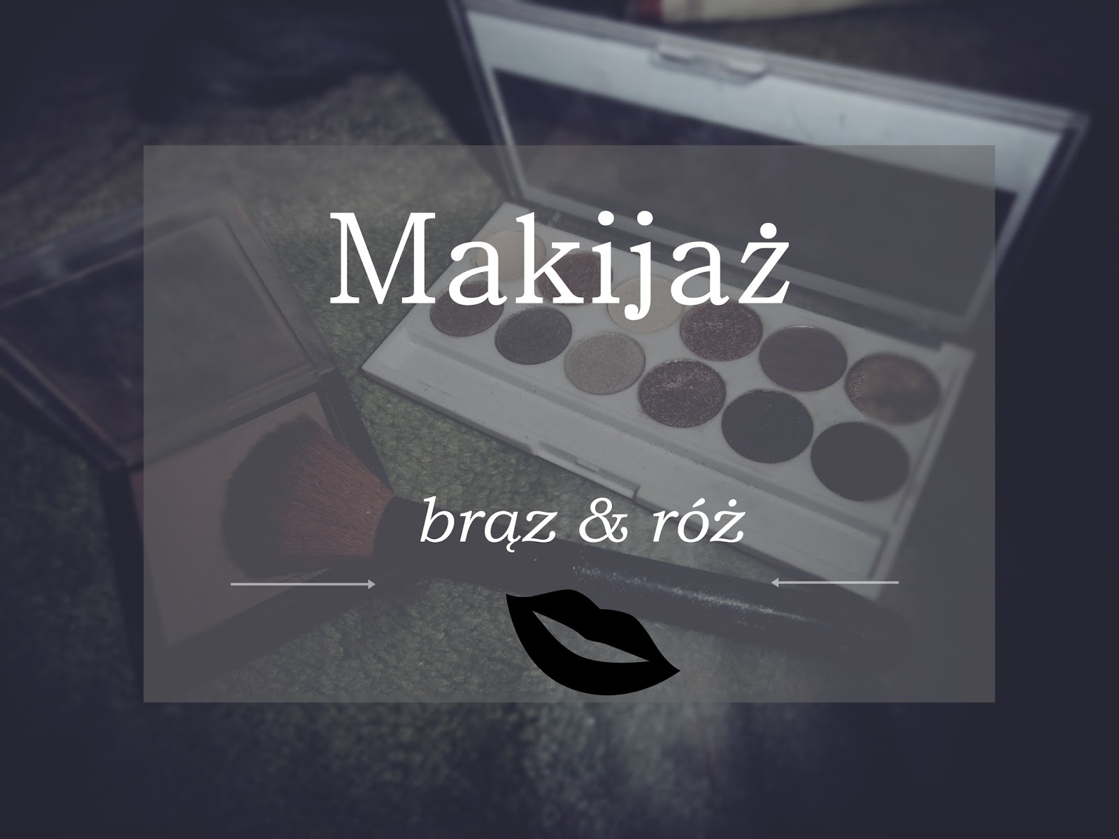 Mondayxmorning: Makijaż - brąz & róż -