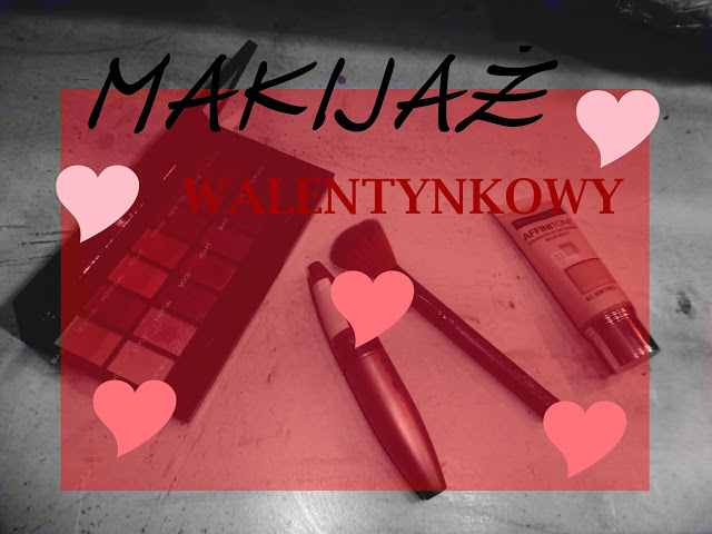 Mondayxmorning: Valentine's day makeup / Pierwsza setka!