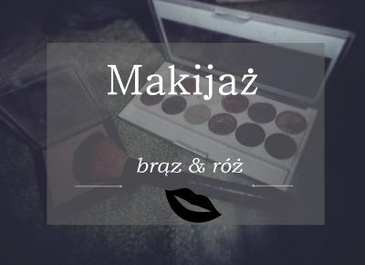 Mondayxmorning: Makijaż - brąz & róż -