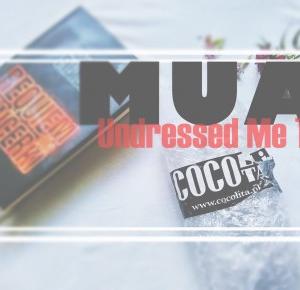 Mondayxmorning: MUA  Undressed Me Too