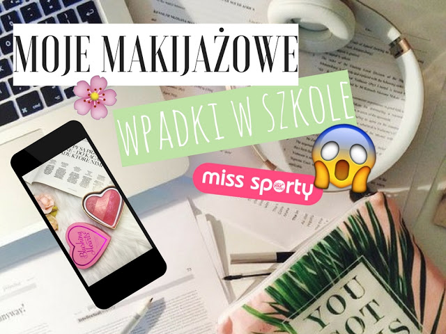 Dziewczęco.pl: Makijażowe wpadki w szkole! Jak ich uniknąć!?