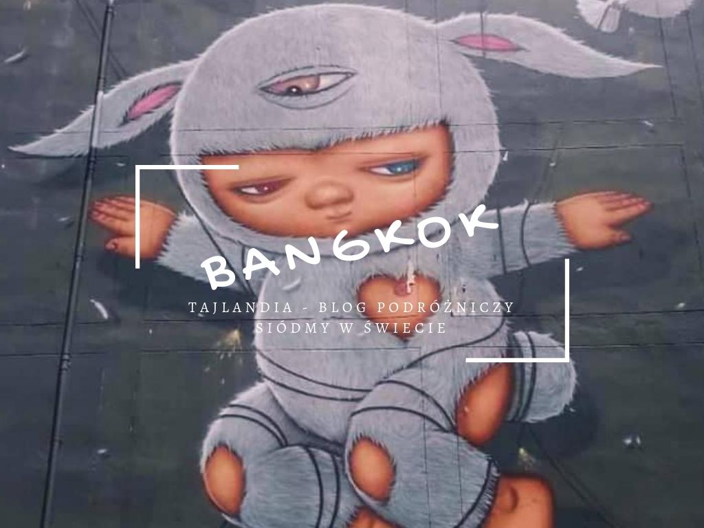 Tajlandia #1 - Bangkok, murale i atrakcje turystyczne - Siódmy w Świecie