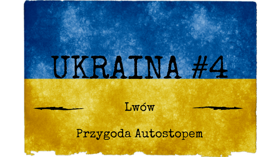 Ukraina #4 - Lwów i jego atrakcje, zwiedzanie miasta - Siódmy w Świecie