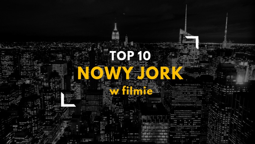 Top 10 Nowy Jork w filmie | Skład Dobrych Wartości