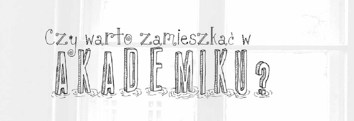 Czy warto mieszkać w akademiku?