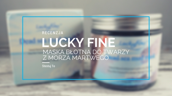 Jednoczesne oczyszczanie i odżywianie? Jak? | LuckyFine - maska błotna z Morza Martwego        |         Stestuj To! - Blog kosmetyczny, urodowy.