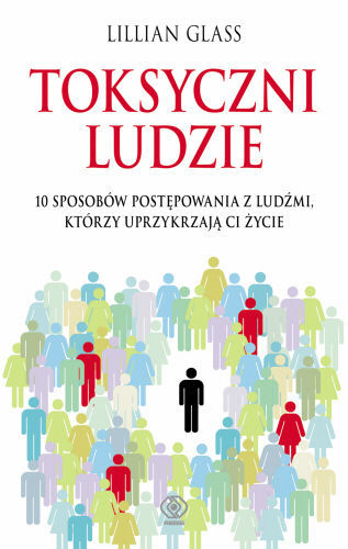 TOKSYCZNI LUDZIE WOKÓŁ NAS - REFLEKSJA.