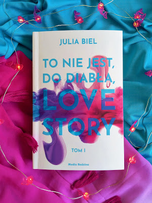 To nie jest, do diabła, love story - Julia Biel | Czytam, polecam...