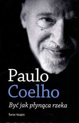 Być jak płynąca rzeka... Paulo Coelho 