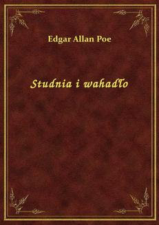 Studnia i wahadło - Edgar Allan Poe | Czytam, polecam...