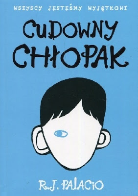 Cudowny chłopak - R. J. Palacio | Czytam, polecam...