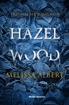 Hazel Wood - Melissa Albert | Czytam, polecam...