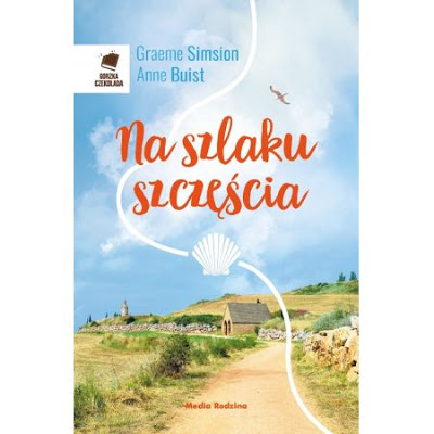 Na szlaku szczęścia - Graeme Simsion, Anne Buist | Czytam, polecam...