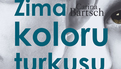 Zima koloru turkusu - Carina Bartsch