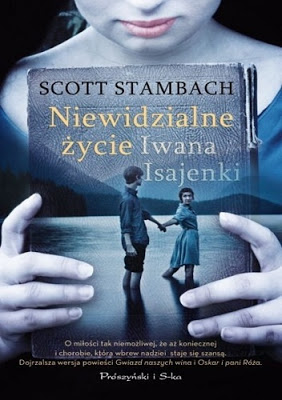 Niewidzialne życie Iwana Isajenki - Scott Stambach | Czytam, polecam...