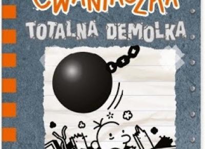 Dziennik Cwaniaczka. Totalna demolka - Jeff Kinney | Czytam, polecam...