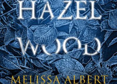 Hazel Wood - Melissa Albert | Czytam, polecam...