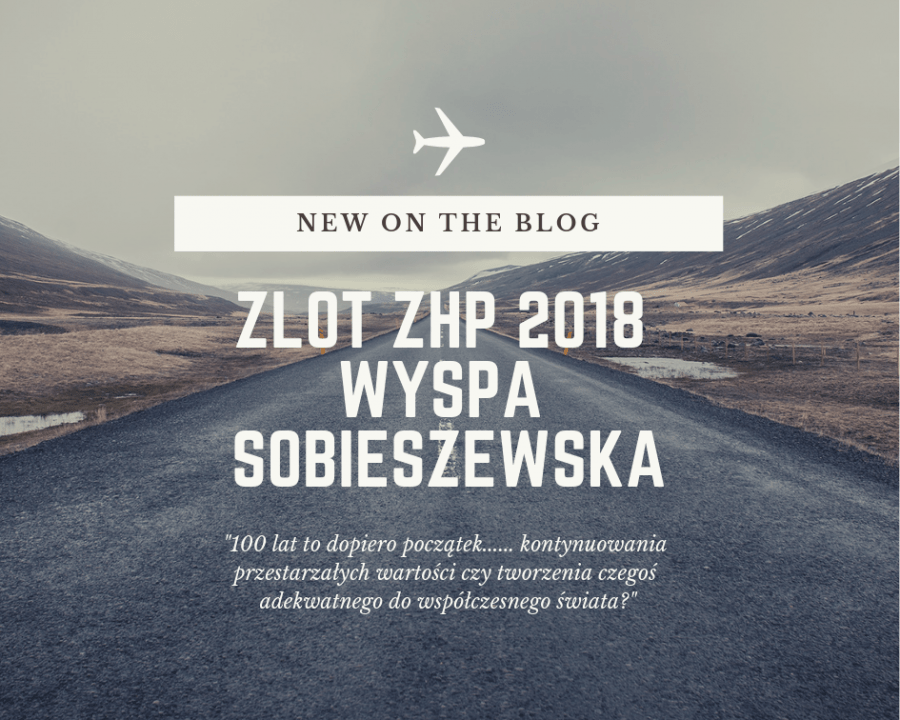 Szyszka Pisze Blog: #throwback_to_summer - Zlot ZHP na Wyspie Sobieszewskiej - "100 lat to dopiero początek..."