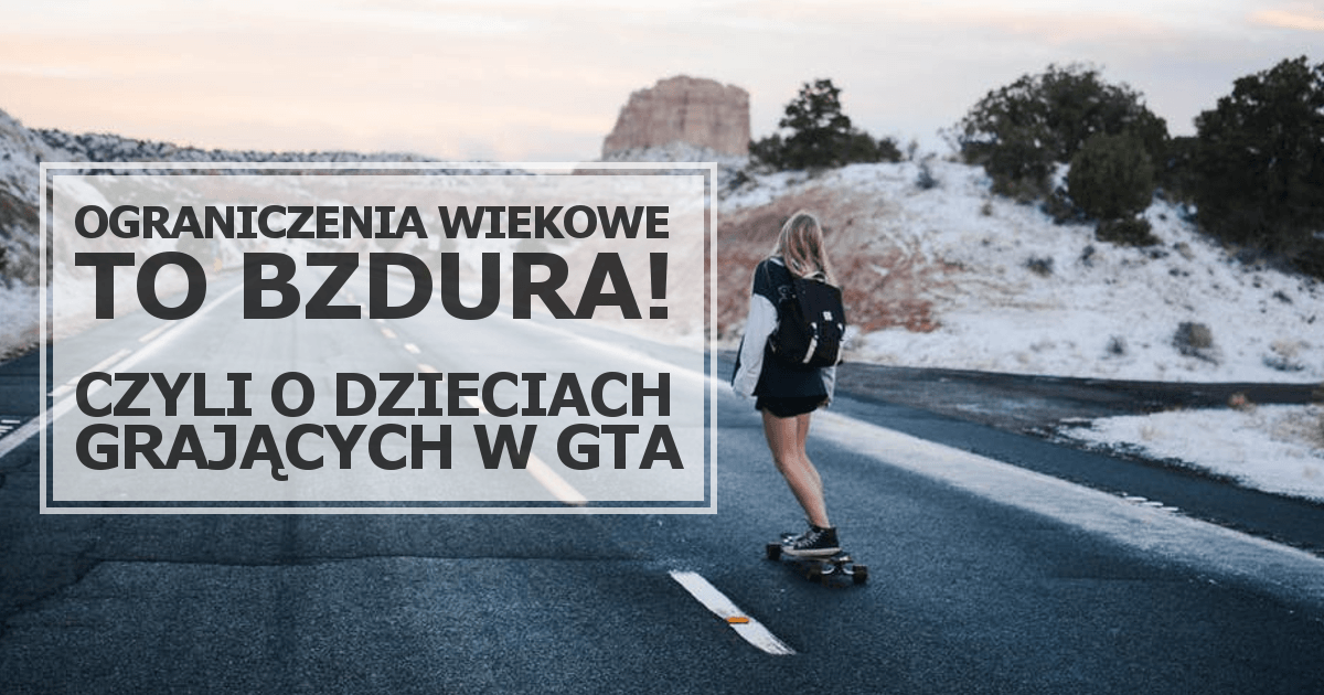 Ograniczenia wiekowe to bzdura!