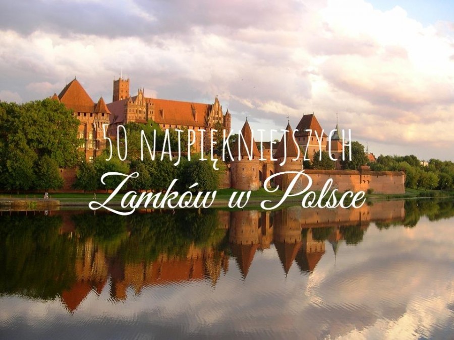 50 najpiękniejszych zamków w Polsce, które chcemy zobaczyć | Kierunek świata | blog podróżniczy