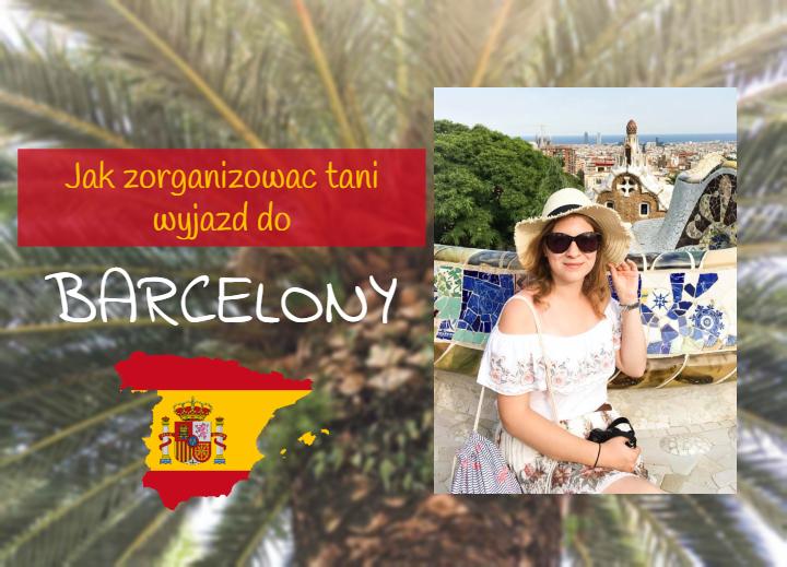 Jak zorganizować wycieczkę do Barcelony | Praktyczne wskazówki | Testacja