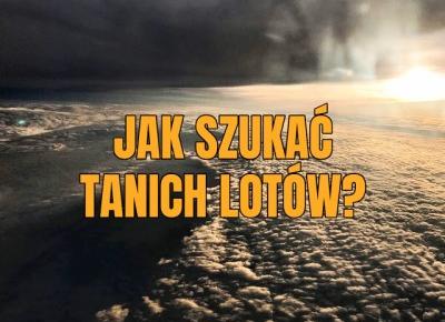 10 zasad jak szukać tanich lotów | Kierunek świata | blog podróżniczy