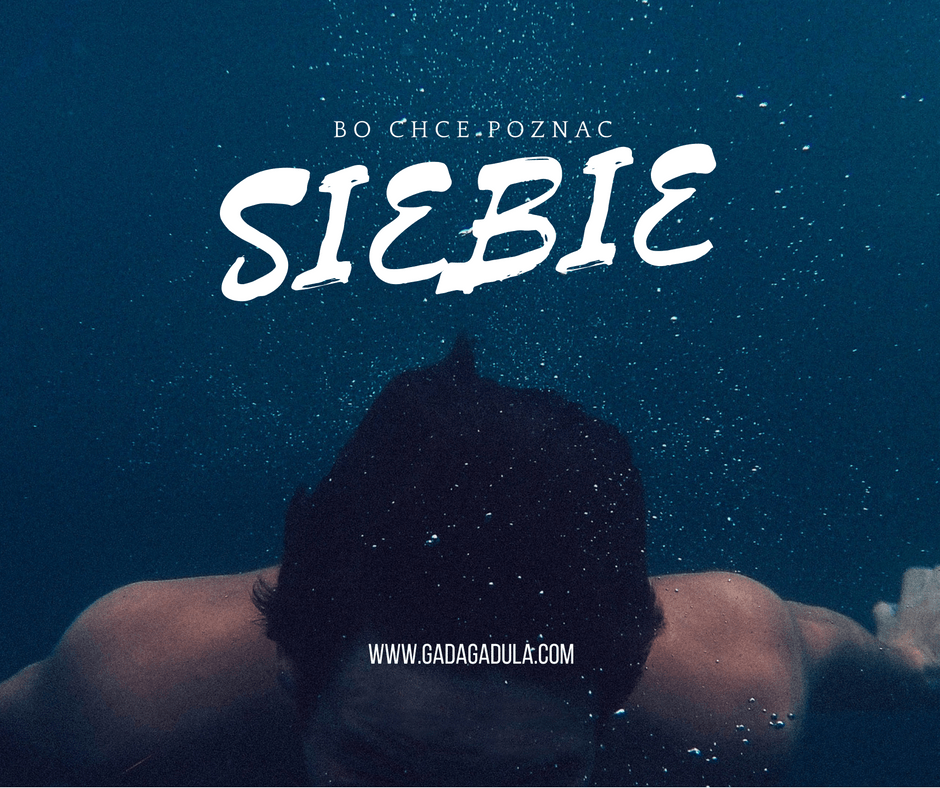 Bo chce poznać siebie | Bradley.Blog