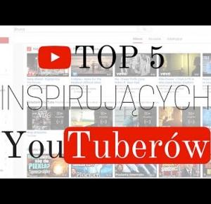 TOP 5: Inspirujących Youtuberów