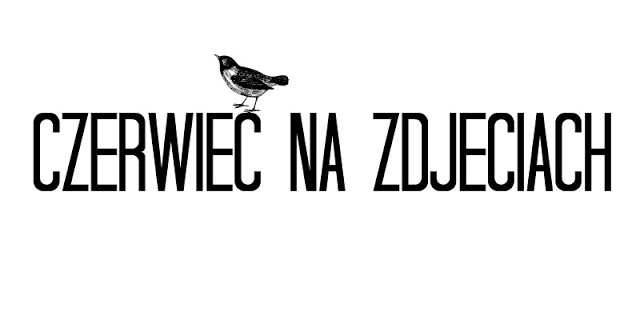 Czerwiec na zdjęciach | B