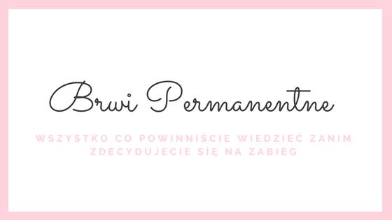 Brwi permanentne | zabieg, ból, proces gojenia, efekt przed i po | vanilliowynotes.pl | Blog modowy recenzje kosmetyków lifestyle