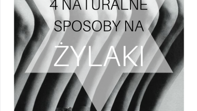 4 NATURALNE SPOSOBY NA ŻYLAKI, KTÓRE DZIAŁAJĄ CUDA! | Vi