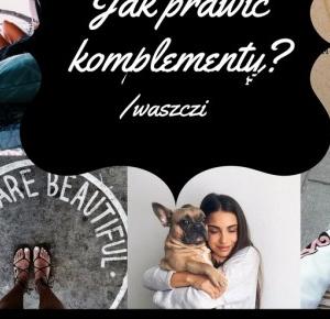 BrooownGirl: TRZY ZASADY: JAK DOBRZE PRAWIĆ KOMPLEMENTY?// Gościnnie Waszczi 