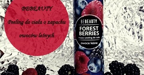 Ważkowa : Bebeauty peeling do ciała Forest Berries 