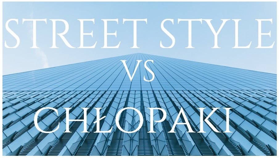 CHŁOPAKI VS STREET STYLE  | mermaido