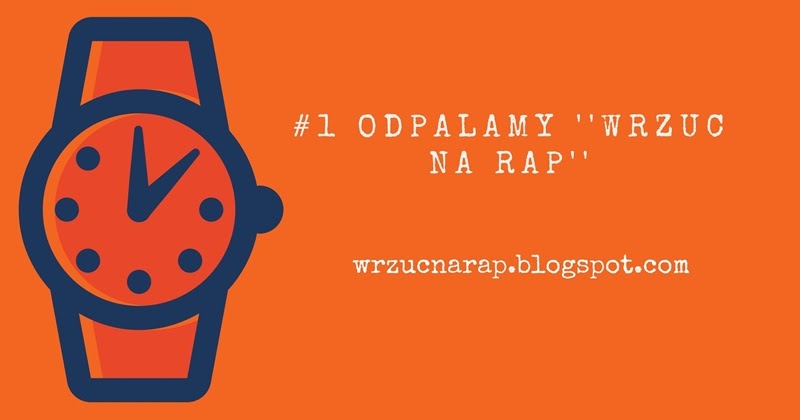 Wrzuć na rap: #1 Odpalamy ''Wrzuć na rap''!