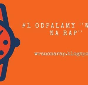 Wrzuć na rap: #1 Odpalamy ''Wrzuć na rap''!