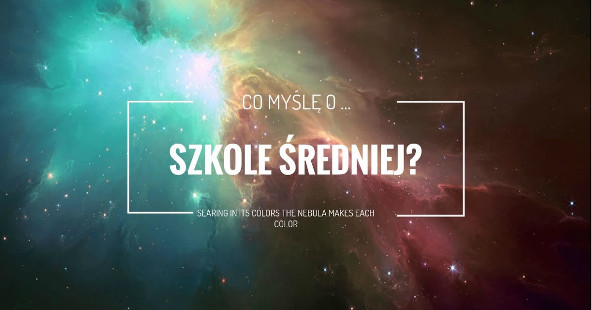 Moment For Me...: Co myślę o szkole średniej? 