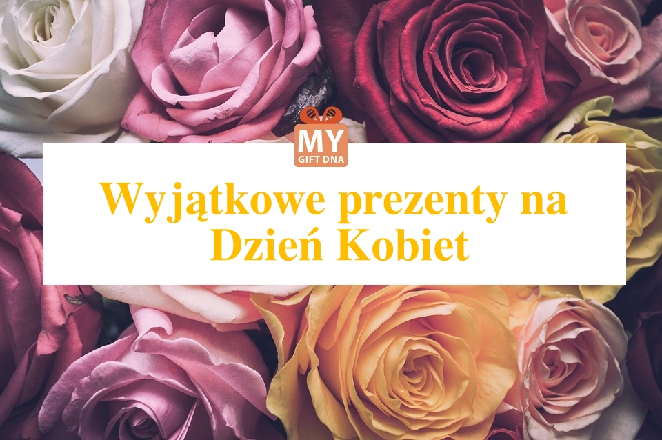 BLOG TESTERSKI:  MyGiftDNA to prawdziwa kopalnia wyjątkowych prezentów! - DZIEŃ KOBIET ;)