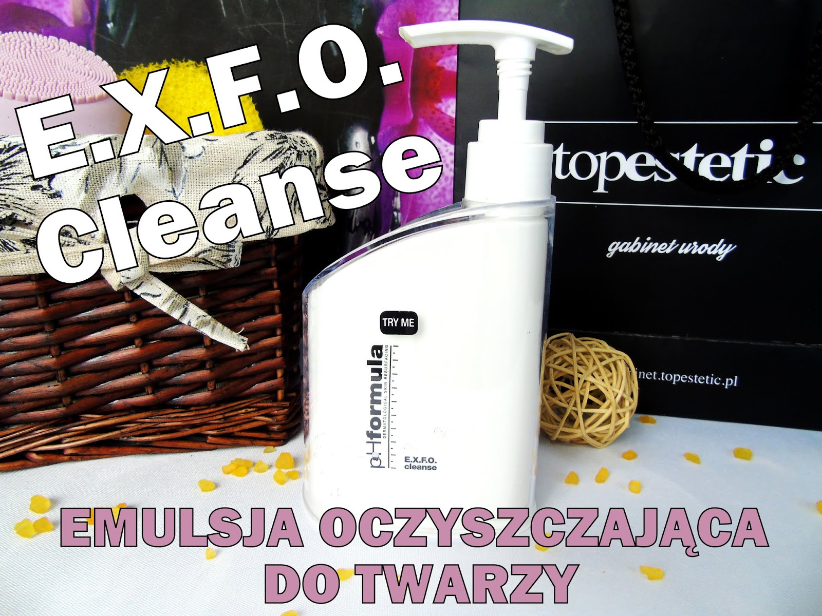 Blog testerski: EXFO Cleanse - Emulsja oczyszczająca od TOPESTETIC