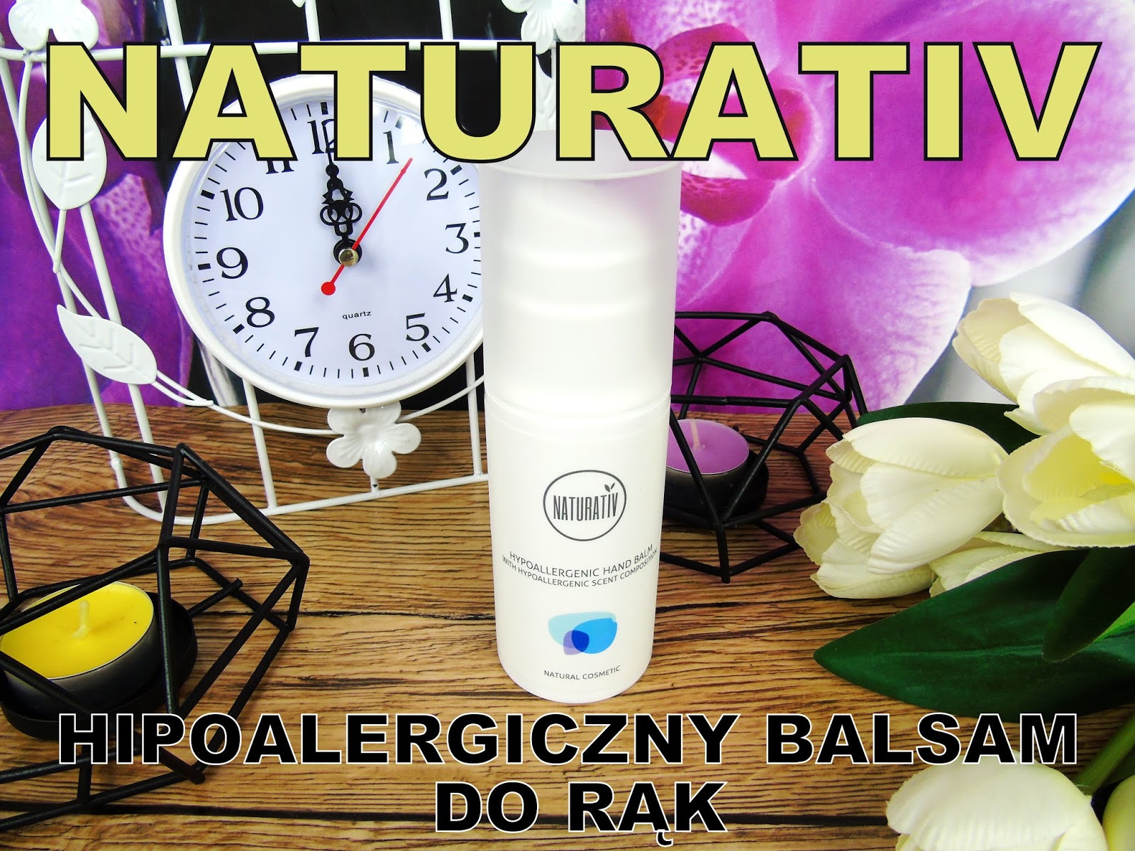 Blog testerski: NATURATIV - HIPOALERGICZNY BALSAM DO RĄK