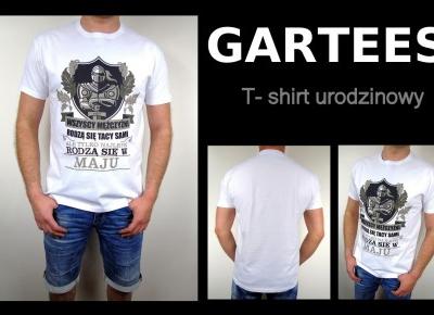 BLOG TESTERSKI: T-shirt urodzinowy GARTEES - trwały i praktyczny upominek dla solenizanta