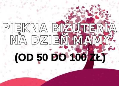 BLOG TESTERSKI: Biżuteria marki Verona jako prezent dla mamy - Moje propozycje błyskotek do 100 zł