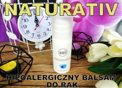 Blog testerski: NATURATIV - HIPOALERGICZNY BALSAM DO RĄK