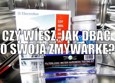 Blog testerski: Jak odpowiednio pielęgnować zmywarkę? + Test twardości wody - AQUAMELIOR.PL