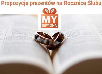 Blog testerski: PROPOZYCJE PREZENTÓW NA ROCZNICĘ ŚLUBU - My Gift DNA